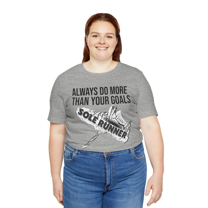 Always Do More Than Your Goal: Unisex Jersey Short Sleeve Tee