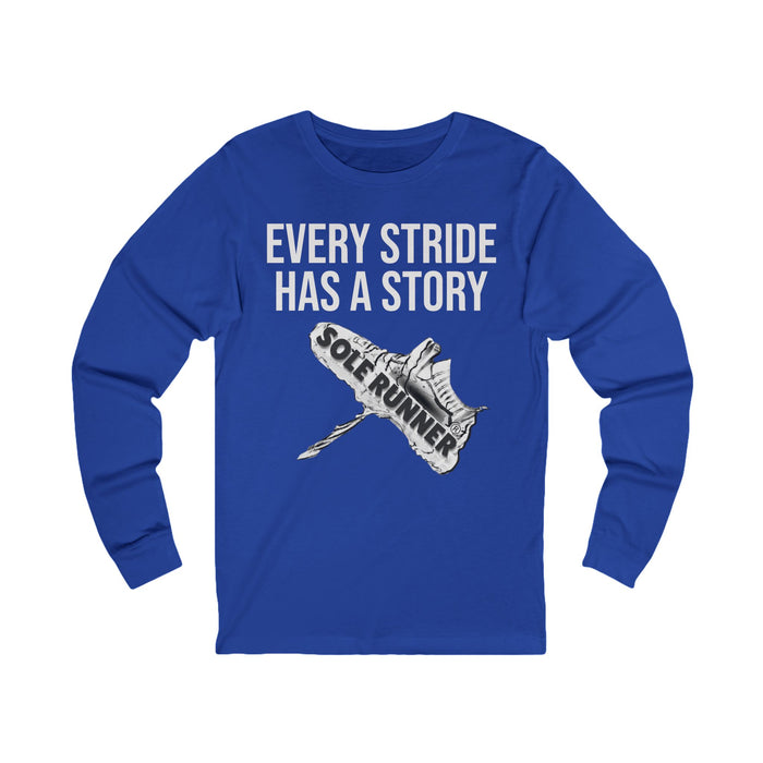 Every Stride Has A Story: Unisex Jersey Long Sleeve Tee