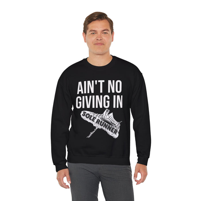 Ain't No Giving In: Unisex Heavy Blend™ Crewneck Sweatshirt