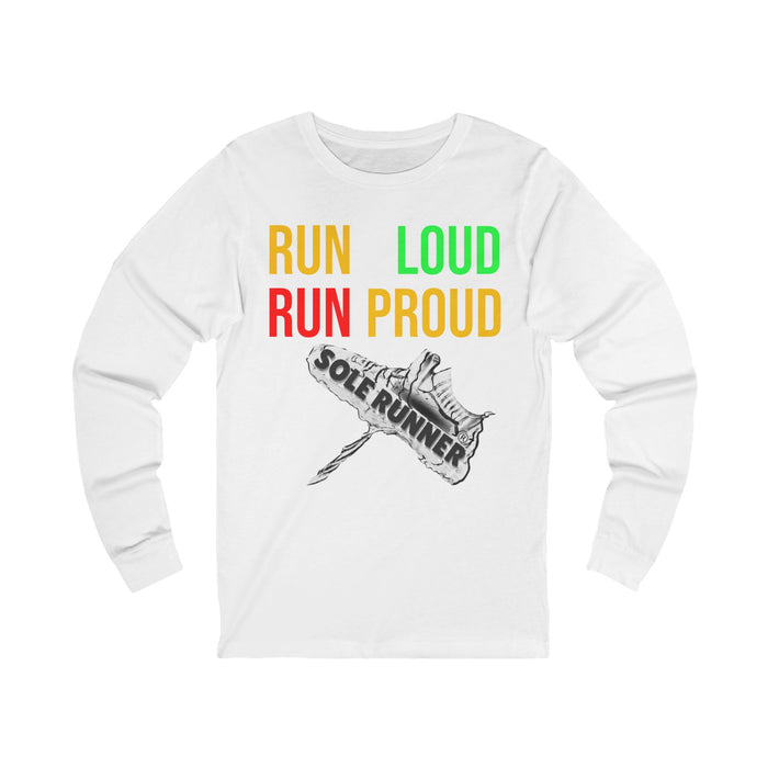 Run Loud Run Proud: Unisex Jersey Long Sleeve Tee