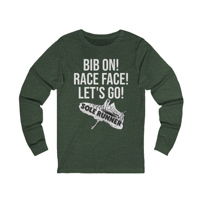 Bib On! Race Face! Let's Go!: Unisex Jersey Long Sleeve Tee