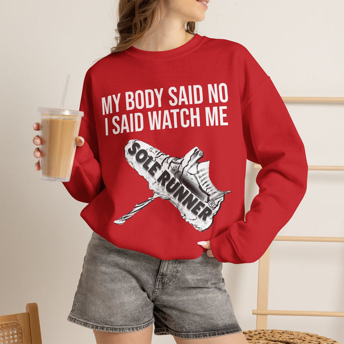 My Body Said No. I Said Watch Me: Unisex Heavy Blend™ Crewneck Sweatshirt