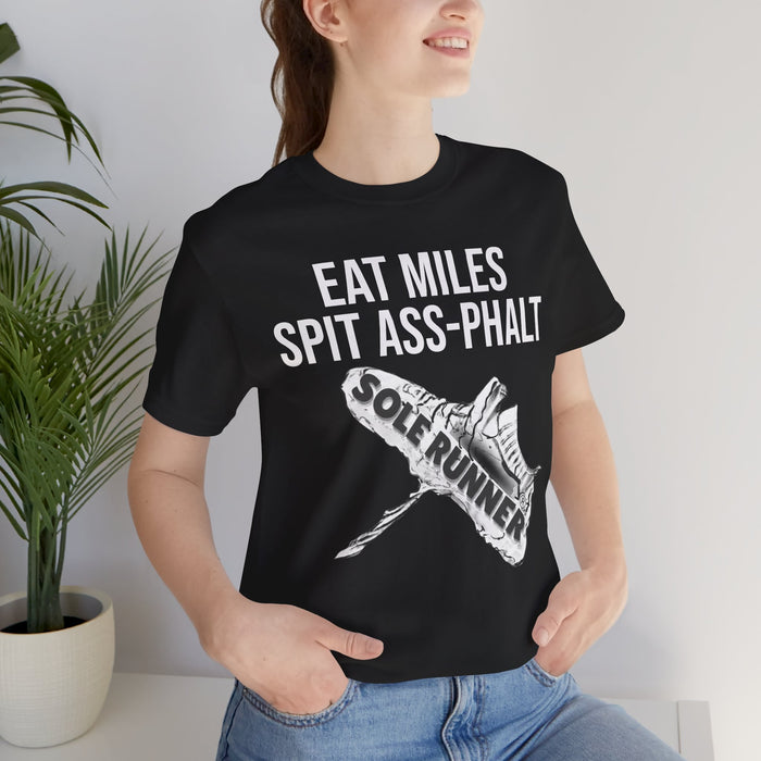 Eat Miles. Spit Ass-Phalt: Unisex Jersey Short Sleeve Tee
