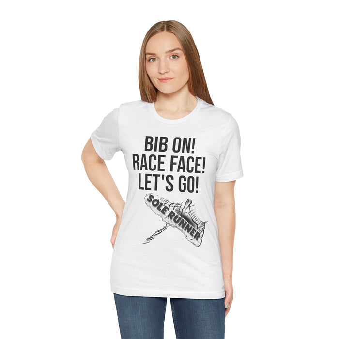 Bib On! Race Face! Let's Go!: Unisex Jersey Short Sleeve Tee