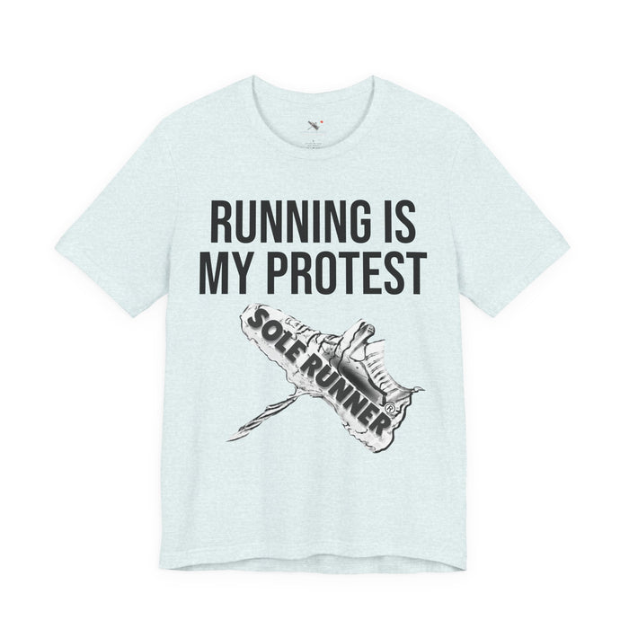 Running Is My Protest: Unisex Jersey Short Sleeve Tee