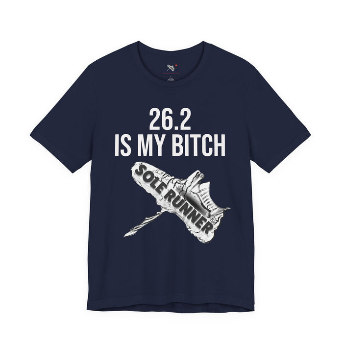 26.2 Is My Bitch: Unisex Jersey Short Sleeve Tee