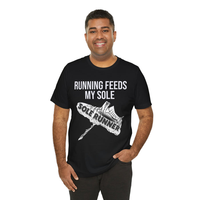 Running Feeds My Sole: Unisex Jersey Short Sleeve Tee