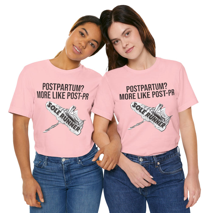 Postpartum? More Like Post-PR: Unisex Jersey Short Sleeve Tee