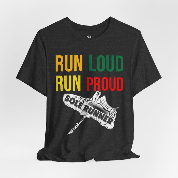 Run Loud Run Proud: Unisex Jersey Short Sleeve Tee