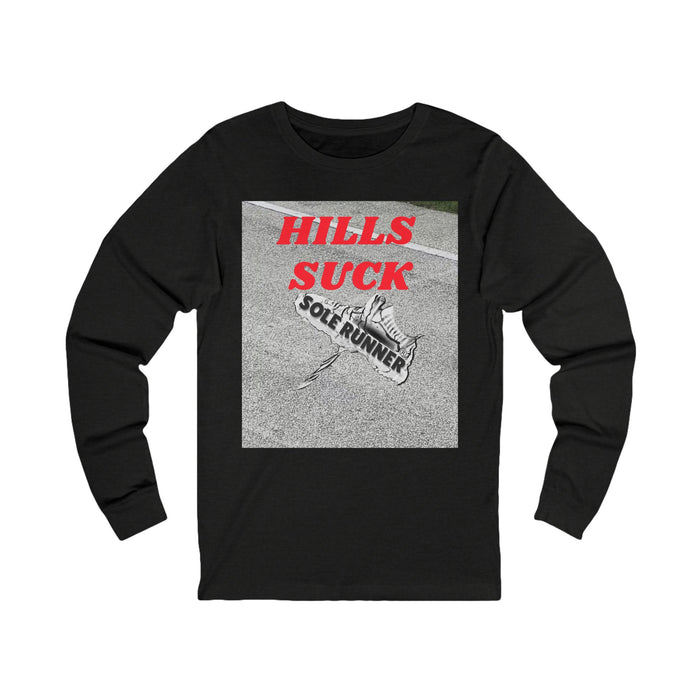 Hills Suck: Unisex Jersey Long Sleeve Tee