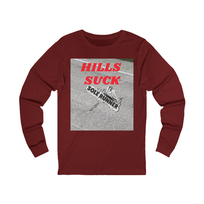 Hills Suck: Unisex Jersey Long Sleeve Tee