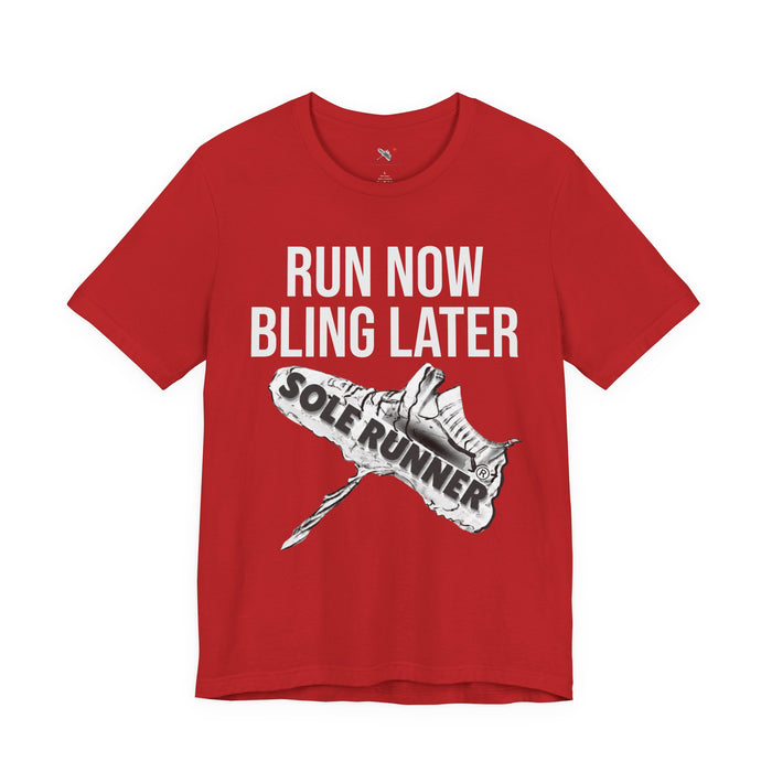 Run Now Bling Later: Unisex Jersey Short Sleeve Tee