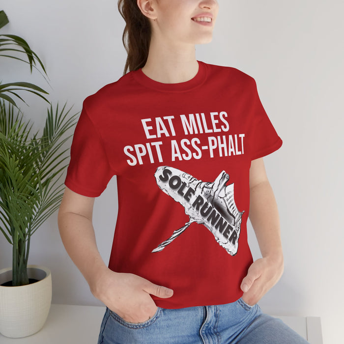 Eat Miles. Spit Ass-Phalt: Unisex Jersey Short Sleeve Tee