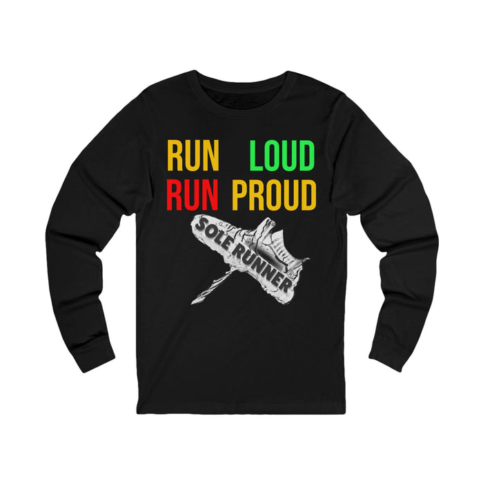 Run Loud Run Proud: Unisex Jersey Long Sleeve Tee