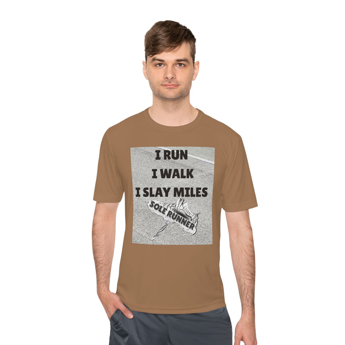 I RUN I WALK I SLAY MILES- Moisture Wicking Unisex T-Shirt for Runners