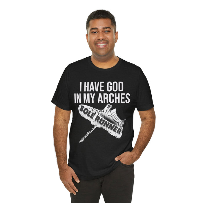 I Have God In My Arches: Unisex Jersey Short Sleeve Tee