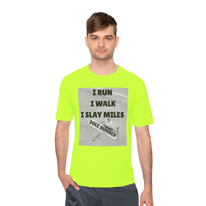 I RUN I WALK I SLAY MILES- Moisture Wicking Unisex T-Shirt for Runners