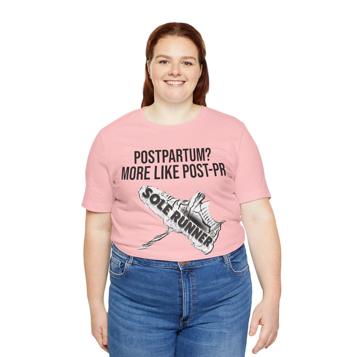 Postpartum? More Like Post-PR: Unisex Jersey Short Sleeve Tee
