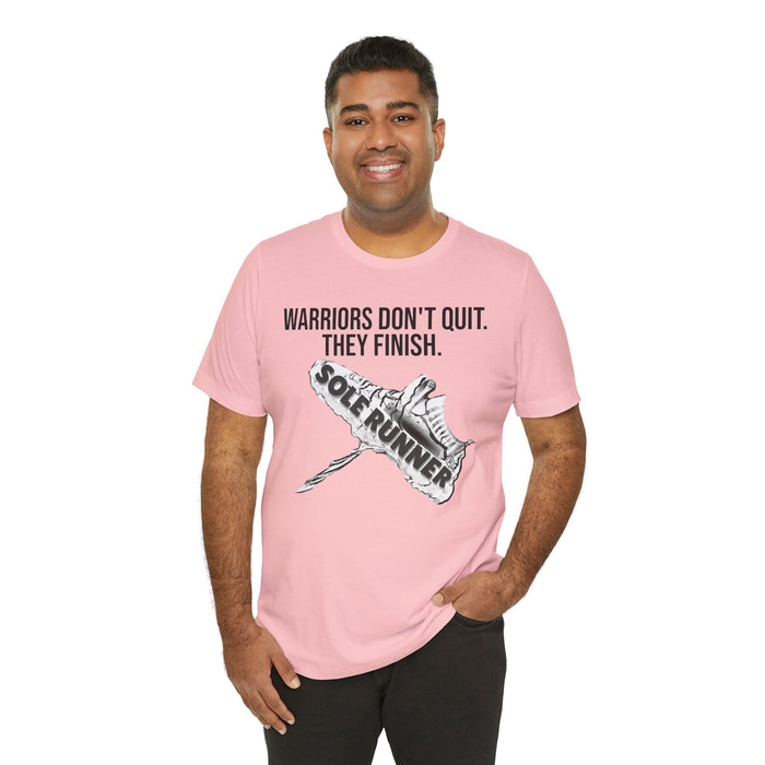 Warriors Don't Quit. They finish.: Unisex Jersey Short Sleeve Tee