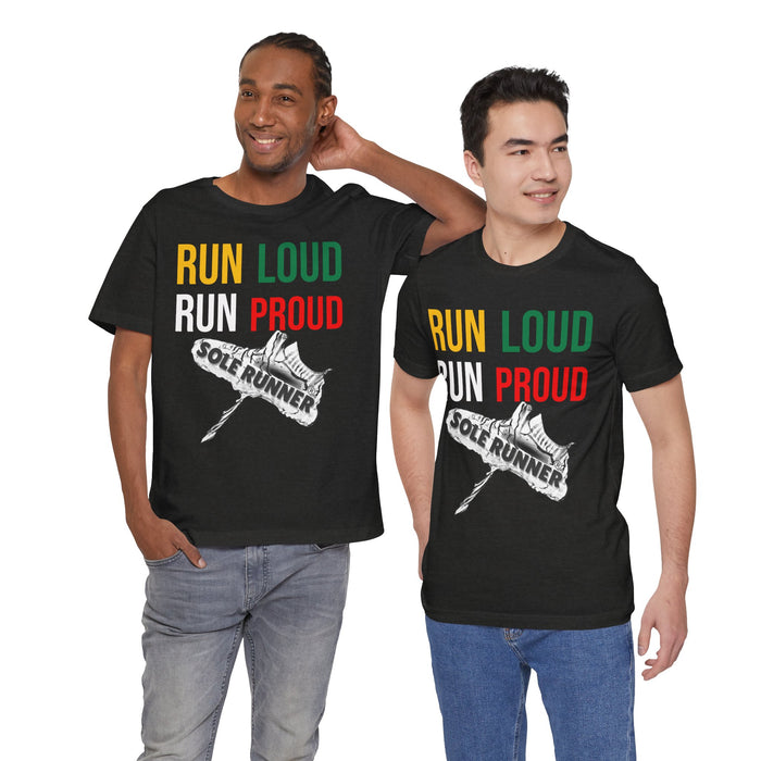 Run Loud Run Proud: Unisex Jersey Short Sleeve Tee