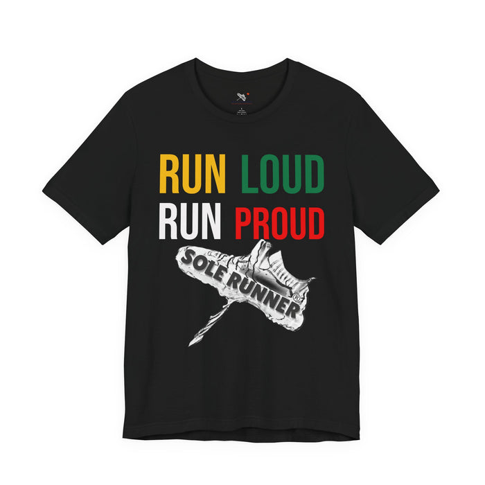 Run Loud Run Proud: Unisex Jersey Short Sleeve Tee