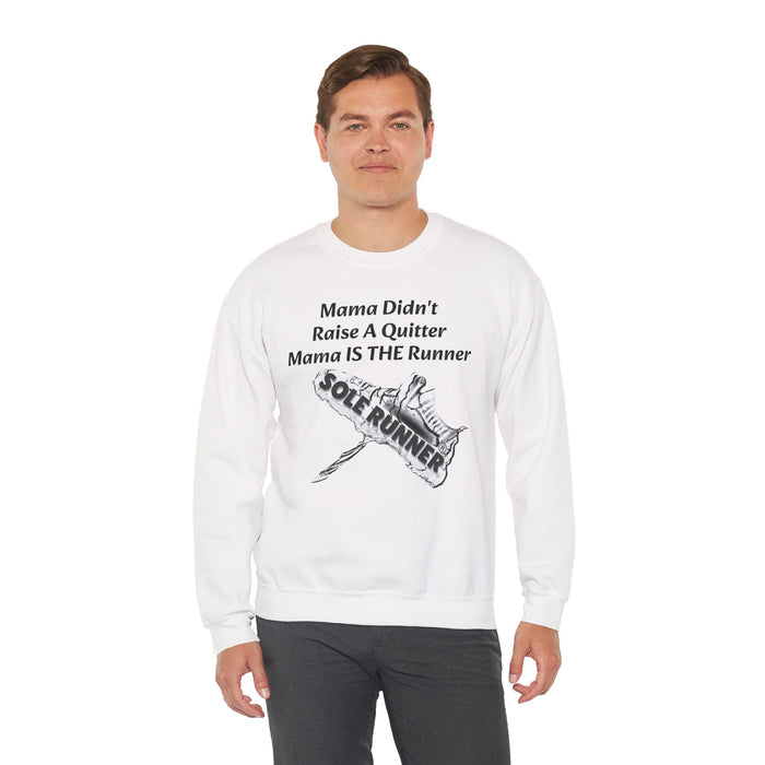 Mama Didn't Raise A Quitter. Mama IS THE Runner: Unisex Heavy Blend™ Crewneck Sweatshirt