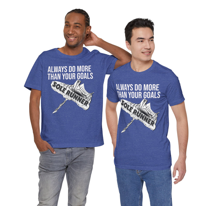 Always Do More Than Your Goal: Unisex Jersey Short Sleeve Tee
