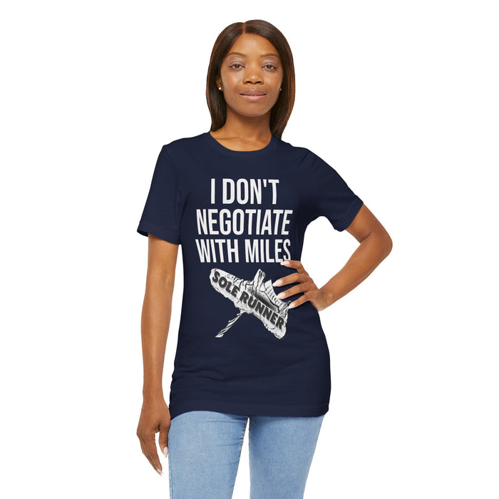 I Don't Negotiate With Miles: Unisex Jersey Short Sleeve Tee