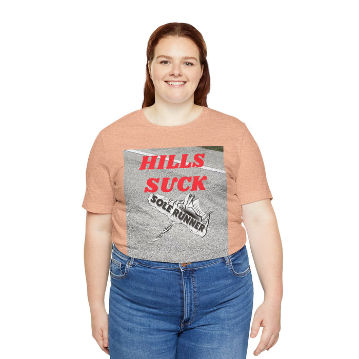 Hills Suck: Unisex Jersey Short Sleeve Tee