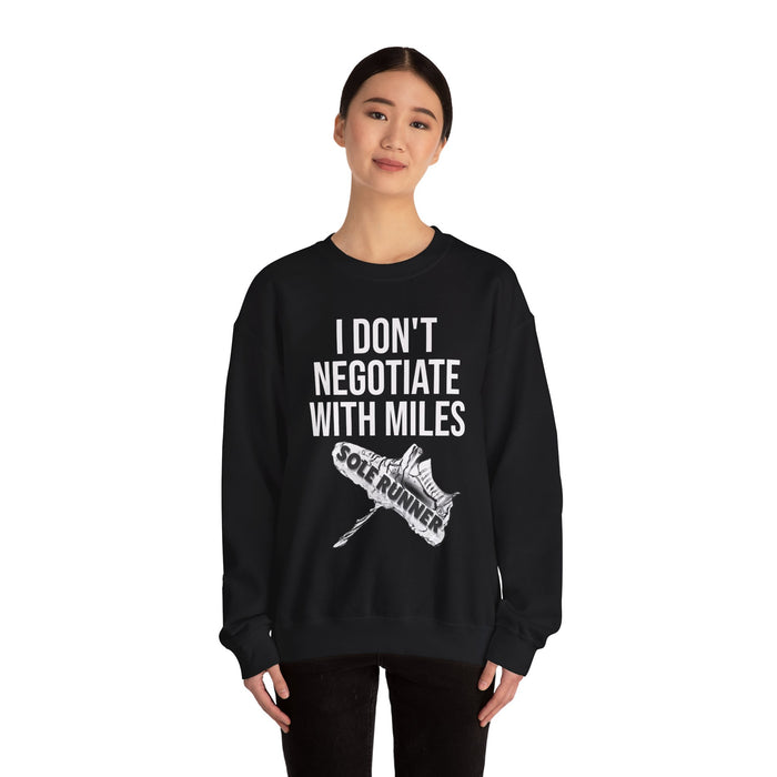 I Don't Negotiate With Miles: Unisex Heavy Blend™ Crewneck Sweatshirt
