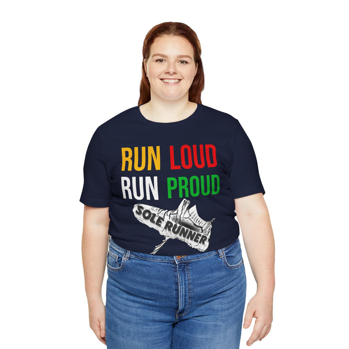 Run Loud Run Proud: Unisex Jersey Short Sleeve Tee