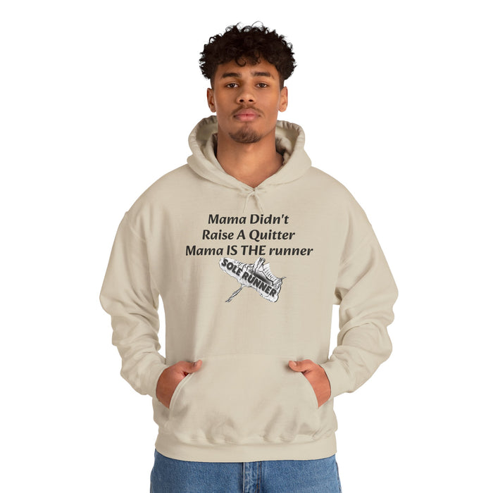 Mama Didn't Raise A Quitter. Mama IS THE Runner: Unisex Heavy Blend™ Hooded Sweatshirt