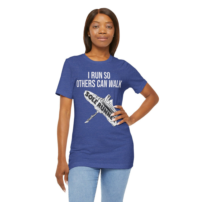 I Run So Others Can Walk: Unisex Jersey Short Sleeve Tee