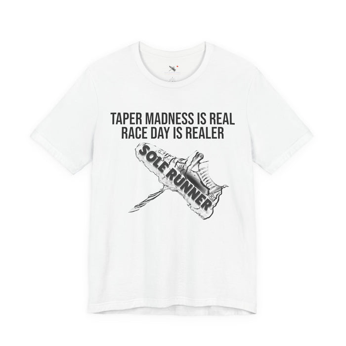 Taper Madness Is Real, Race Day Is Realer: Unisex Jersey Short Sleeve Tee