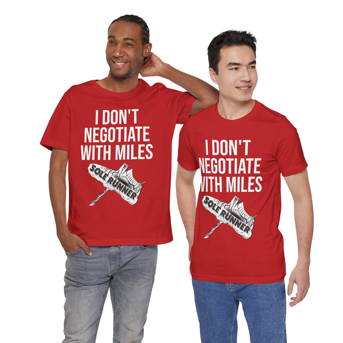 I Don't Negotiate With Miles: Unisex Jersey Short Sleeve Tee