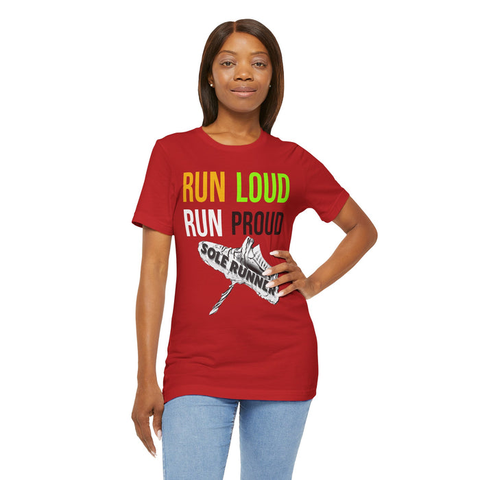Run Loud Run Proud: Unisex Jersey Short Sleeve Tee