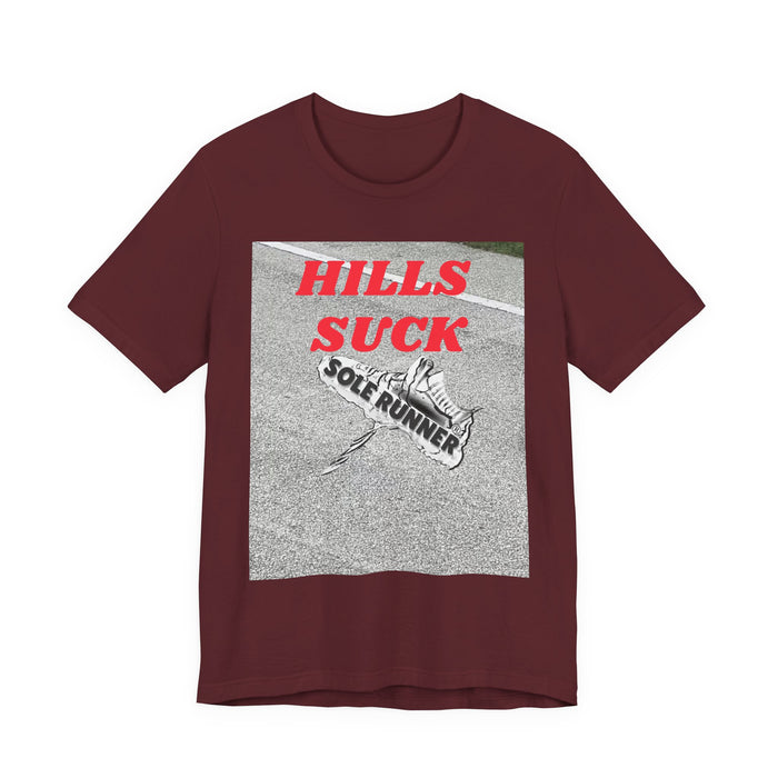 Hills Suck: Unisex Jersey Short Sleeve Tee