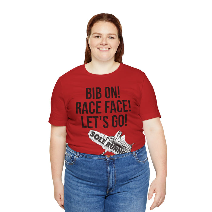 Bib On! Race Face! Let's Go!: Unisex Jersey Short Sleeve Tee