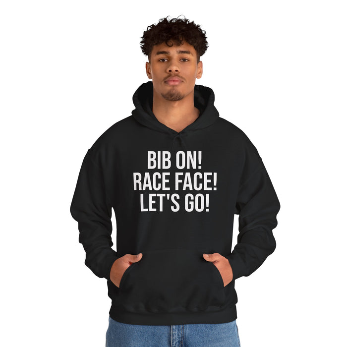 Bib On! Race Face! Let's Go!: Unisex Heavy Blend™ Hooded Sweatshirt
