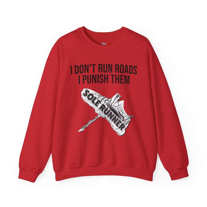 I Don't Run Roads. I Punish Them: Unisex Heavy Blend™ Crewneck Sweatshirt