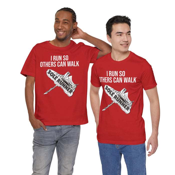 I Run So Others Can Walk: Unisex Jersey Short Sleeve Tee