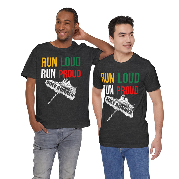 Run Loud Run Proud: Unisex Jersey Short Sleeve Tee