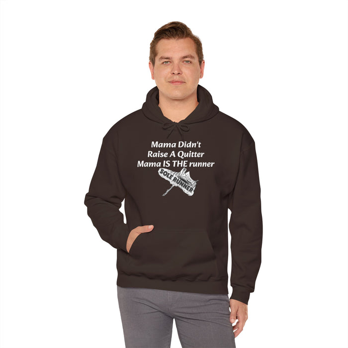 Mama Didn't Raise A Quitter. Mama IS THE Runner: Unisex Heavy Blend™ Hooded Sweatshirt