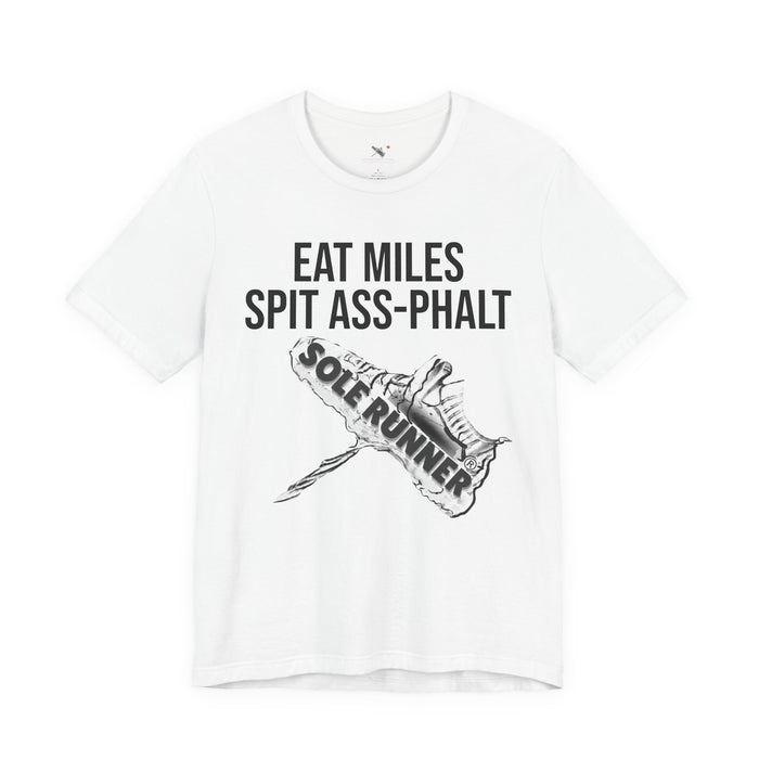 Eat Miles. Spit Ass-Phalt: Unisex Jersey Short Sleeve Tee