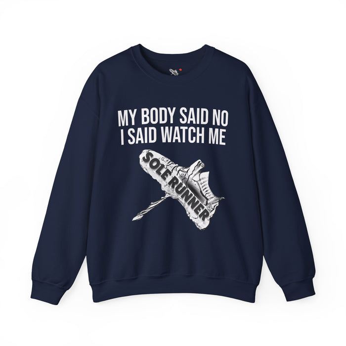 My Body Said No. I Said Watch Me: Unisex Heavy Blend™ Crewneck Sweatshirt