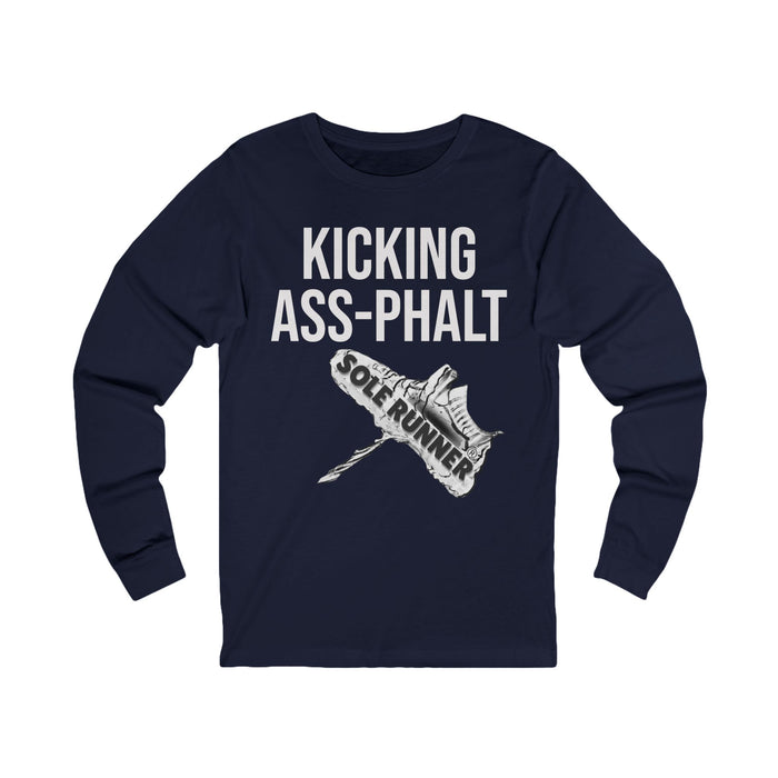 Kicking Ass-Phalt: Unisex Jersey Long Sleeve Tee