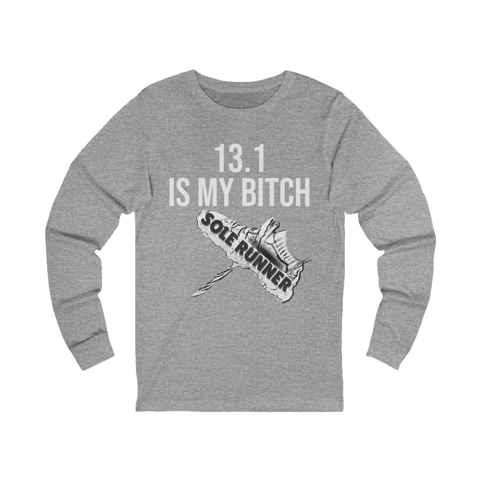 13.1 Is My Bitch: Unisex Jersey Long Sleeve Tee