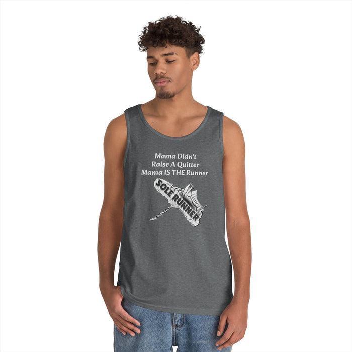 Mama Didn't Raise A Quitter. Mama IS THE Runner: Unisex Heavy Cotton Tank Top