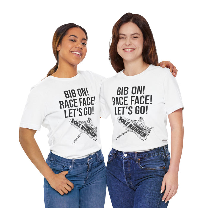 Bib On! Race Face! Let's Go!: Unisex Jersey Short Sleeve Tee