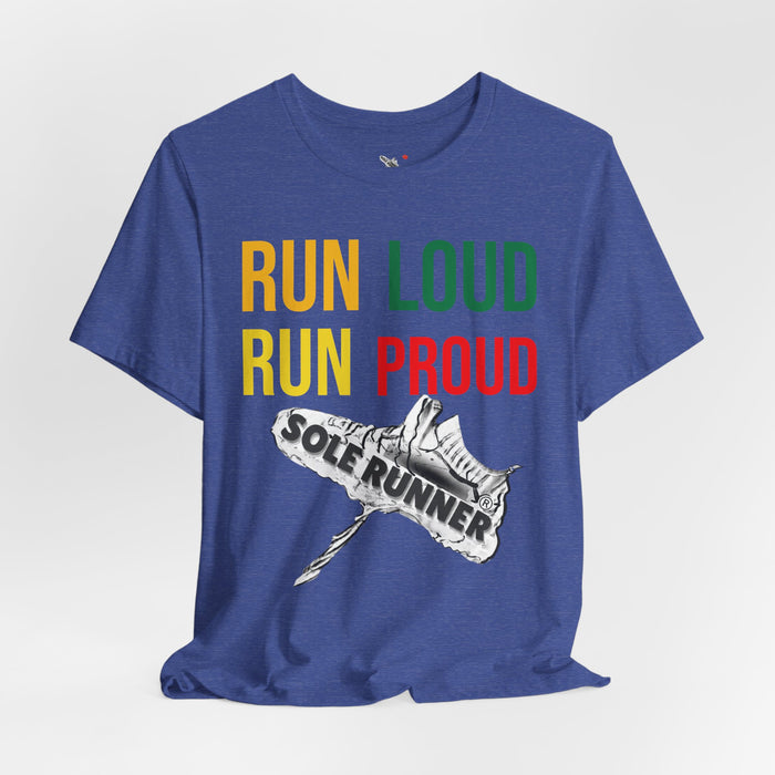 Run Loud Run Proud: Unisex Jersey Short Sleeve Tee